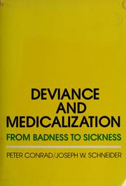 Deviance and medicalization : from badness to sickness /