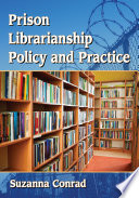 Prison Librarianship Policy and Practice.