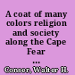 A coat of many colors religion and society along the Cape Fear River of North Carolina /