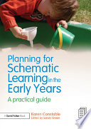 Planning for schematic learning in the early years a practical guide /