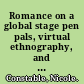 Romance on a global stage pen pals, virtual ethnography, and "mail-order" marriages /