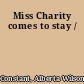 Miss Charity comes to stay /