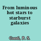 From luminous hot stars to starburst galaxies