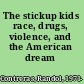The stickup kids race, drugs, violence, and the American dream /