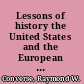 Lessons of history the United States and the European Union /