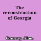 The reconstruction of Georgia