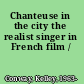 Chanteuse in the city the realist singer in French film /
