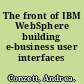 The front of IBM WebSphere building e-business user interfaces /