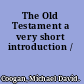 The Old Testament a very short introduction /