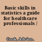 Basic skills in statistics a guide for healthcare professionals /