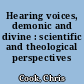 Hearing voices, demonic and divine : scientific and theological perspectives /