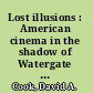 Lost illusions : American cinema in the shadow of Watergate and Vietnam, 1970-1979 /