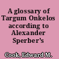 A glossary of Targum Onkelos according to Alexander Sperber's edition