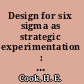 Design for six sigma as strategic experimentation : planning, designing, and building world-class products and services /