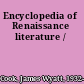 Encyclopedia of Renaissance literature /