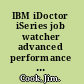 IBM iDoctor iSeries job watcher advanced performance tool /