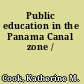 Public education in the Panama Canal zone /