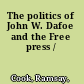 The politics of John W. Dafoe and the Free press /