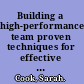 Building a high-performance team proven techniques for effective team working /