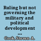 Ruling but not governing the military and political development in Egypt, Algeria, and Turkey /