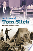 In Search of Tom Slick Explorer and Visionary /