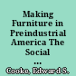 Making Furniture in Preindustrial America The Social Economy of Newtown and Woodbury, Connecticut /