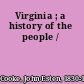 Virginia ; a history of the people /