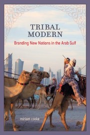 Tribal modern : branding new nations in the arab gulf /