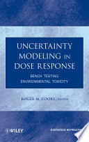 Uncertainty modeling in dose response bench testing environmental toxicity /