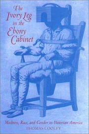 The ivory leg in the ebony cabinet : madness, race, and gender in Victorian America /