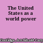The United States as a world power