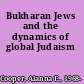 Bukharan Jews and the dynamics of global Judaism