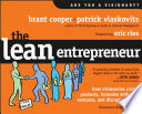 The lean entrepreneur how visionaries create products, innovate with new ventures, and disrupt markets /