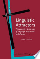 Linguistic attractors the cognitive dynamics of language acquisition and change /