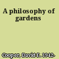 A philosophy of gardens