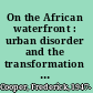 On the African waterfront : urban disorder and the transformation of work in colonial Mombasa /