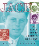 Jack : the early years of John F. Kennedy /