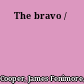 The bravo /
