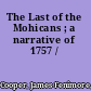 The Last of the Mohicans ; a narrative of 1757 /