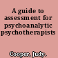 A guide to assessment for psychoanalytic psychotherapists
