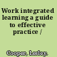 Work integrated learning a guide to effective practice /