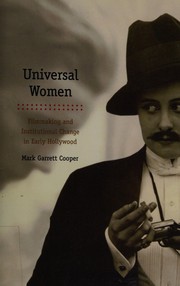 Universal women : filmmaking and institutional change in early Hollywood /