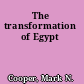 The transformation of Egypt