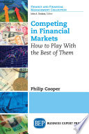 Competing in financial markets : how to trade with the best of them /