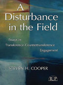 A disturbance in the field essays in transference-countertransference engagement /