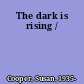 The dark is rising /