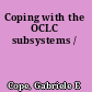 Coping with the OCLC subsystems /