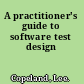 A practitioner's guide to software test design