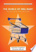 The world of Wal-Mart discounting the American dream /