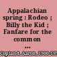 Appalachian spring : Rodeo ; Billy the Kid ; Fanfare for the common man /